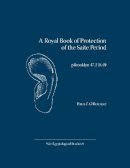 Paul F. O´rourke - Royal Book of Protection of the Saite Period - 9780974002576 - V9780974002576