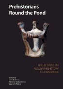 John F. Cherry - Prehistorians Round the Pond: Reflections on Aegean Prehistory as a Discipline (Kelsey Museum Publications): 2 - 9780974187310 - V9780974187310