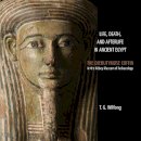 T. G. Wilfong - Life, Death and Afterlife in Ancient Egypt - 9780974187389 - V9780974187389