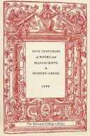 Evro Layton - Five Centuries of Books and Manuscripts in Modern Greek: A Catalogue of an Exhibition at the Houghton Library, December 4, 1987, through February 17, 1988 (Houghton Library Publications) - 9780974396354 - V9780974396354