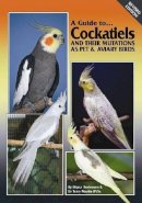 Terry Martin - A Guide to Cockatiels and Their Mutations as Pet and Aviary Birds - 9780975081785 - V9780975081785