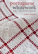 Yvette Stanton - Portuguese Whitework: Bullion Embroidery from Guimaraes - 9780975767757 - V9780975767757