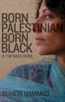 Suheir Hammad - Born Palestinian, Born Black - 9780976014225 - V9780976014225