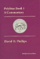David D. Phillips - Polybius Book I, a Commentary - 9780979971372 - V9780979971372