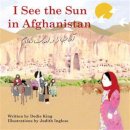 Dedie King - I See the Sun in Afghanistan - 9780981872087 - V9780981872087