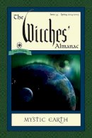 Theitic - Witches´ Almanac: Issue 33: Spring 2014 - Spring 2015: Mystic Earth - 9780982432396 - V9780982432396
