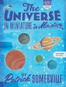 Patrick Somerville - The Universe in Miniature in Miniature - 9780982580813 - V9780982580813