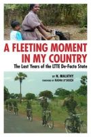 N. Malathy - A Fleeting Moment in My Country: The Last Years of the LTTE De-Facto State - 9780984525546 - V9780984525546