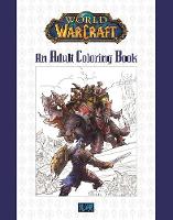 Blizzard Entertainment - World of Warcraft: An Adult Coloring Book: An Adult Coloring Book - 9780989700160 - V9780989700160