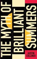 Austin Collings - The Myth of Brilliant Summers - 9780993037801 - V9780993037801