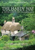 Margaret Marande - The Hardy Way: A 19th Century Pilgrimage - 9780993162800 - V9780993162800
