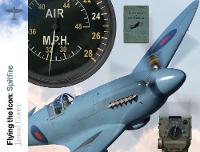 Jarrod Cotter - Flying The Icon: Spitfire - 9780993212987 - V9780993212987