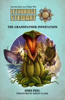 John Peel - Lethbridge-Stewart: The Grandfather Infestation - 9780993519239 - V9780993519239