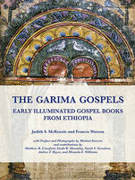 Judith S. McKenzie - The Garima Gospels: Early Illuminated Gospel Books from Ethiopia - 9780995494602 - V9780995494602