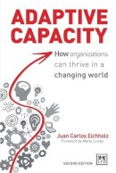 Juan C Eichholz - Adaptive Capacity: How Organizations can Thrive in a Changing World - 9780996943321 - V9780996943321