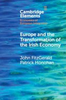 Patrick Honohan John Fitzgerald - Europe and the Transformation of the Irish Economy - 9781009306089 - 9781009306089
