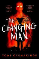 Tomi Oyemakinde - The Changing Man - 9781035003082 - 9781035003082