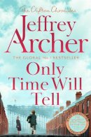 Jeffrey Archer - Only Time Will Tell - 9781035022779 - 9781035022779