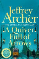 Jeffrey Archer - A Quiver Full of Arrows - 9781035040759 - 9781035040759