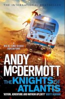 Andy McDermott - The Knights of Atlantis (Wilde/Chase 17) - 9781035400836 - 9781035400836