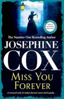 Josephine Cox - Miss You Forever - 9781035409266 - 9781035409266