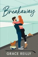 Grace Reilly - Breakaway: MUST-READ spicy hockey romance from the TikTok sensation! Perfect for fans of ICEBREAKER - 9781035412846 - 9781035412846