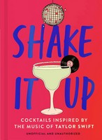 Welbeck - Shake It Up : Delicious cocktails inspired by the music of Taylor Swift - 9781035419869 - 9781035419869