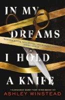 Ashley Winstead - In My Dreams I Hold a Knife: TikTok made me buy it! The breakout dark academia thriller everyone´s talking about - 9781035904945 - 9781035904945