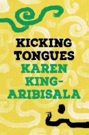 Karen King-Aribisala - Kicking Tongues - 9781035906116 - 9781035906116