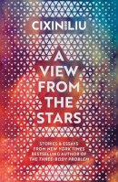 Cixin Liu - A View from the Stars - 9781035908622 - 9781035908622