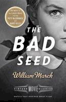 William March - The Bad Seed: A Vintage Movie Classic - 9781101872659 - 9781101872659