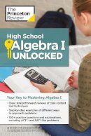 Princeton Review - High School Algebra I Unlocked - 9781101882191 - V9781101882191