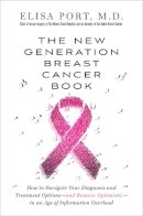 Dr. Elisa Port - New Generation Breast Cancer Book - 9781101883150 - V9781101883150