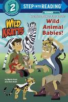 Chris Kratt - Wild Animal Babies! (Wild Kratts) Step into Reading Lvl 2 - 9781101931714 - V9781101931714