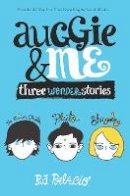 R. J. Palacio - Auggie & Me: Three Wonder Stories - 9781101935774 - 9781101935774