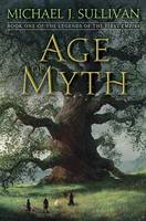 Michael J. Sullivan - Age of Myth: Book One of The Legends of the First Empire - 9781101965337 - V9781101965337