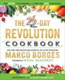 Marco Borges - The 22-Day Revolution Cookbook: The Ultimate Resource for Unleashing the Life-Changing Health Benefits of a Plant-Based Diet - 9781101989586 - V9781101989586