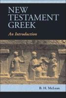 B. H. Mclean - New Testament Greek: An Introduction - 9781107003521 - V9781107003521