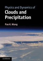 Pao K. Wang - Physics and Dynamics of Clouds and Precipitation - 9781107005563 - V9781107005563