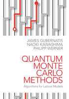 James Gubernatis - Quantum Monte Carlo Methods: Algorithms for Lattice Models - 9781107006423 - V9781107006423