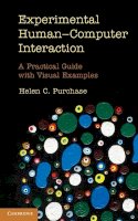 Helen C. Purchase - Experimental Human-Computer Interaction: A Practical Guide with Visual Examples - 9781107010062 - V9781107010062