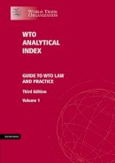 World Trade Organization Legal Affairs Division - WTO Analytical Index 2 Volume Set: Guide to WTO Law and Practice - 9781107025257 - V9781107025257