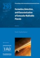 Nader Haghighipour - Formation, Detection, and Characterization of Extrasolar Habitable Planets (IAU S293) - 9781107033825 - V9781107033825