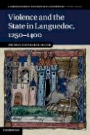Justine Firnhaber-Baker - Violence and the State in Languedoc, 1250–1400 - 9781107039551 - V9781107039551