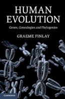 Graeme Finlay - Human Evolution: Genes, Genealogies and Phylogenies - 9781107040120 - V9781107040120