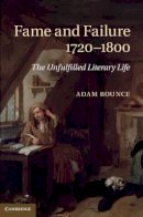 Adam Rounce - Fame and Failure 1720–1800: The Unfulfilled Literary Life - 9781107042223 - V9781107042223