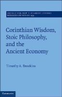 Timothy A. Brookins - Corinthian Wisdom, Stoic Philosophy, and the Ancient Economy - 9781107046375 - V9781107046375