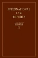 Edited By Elihu Laut - International Law Reports: Volume 157 - 9781107058866 - V9781107058866