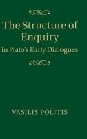 Vasilis Politis - The Structure of Enquiry in Plato´s Early Dialogues - 9781107068117 - KSG0034566