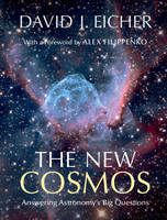 David J. Eicher - The New Cosmos: Answering Astronomy´s Big Questions - 9781107068858 - V9781107068858